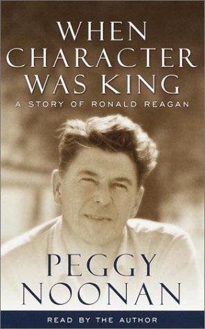 When Character Was King (9780553528848) by Noonan, Peggy