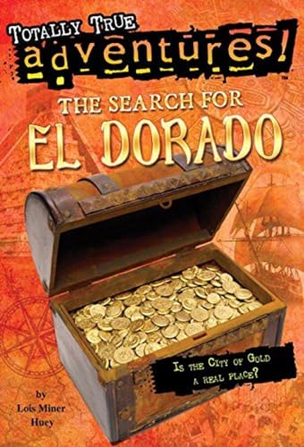 Imagen de archivo de The Search for el Dorado (Totally True Adventures) a la venta por Better World Books: West