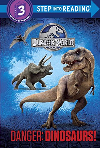 Stock image for Danger: Dinosaurs! (Jurassic World) for sale by Better World Books: West