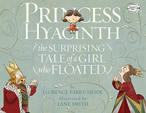 Stock image for Princess Hyacinth (The Surprising Tale of a Girl Who Floated) for sale by BooksRun
