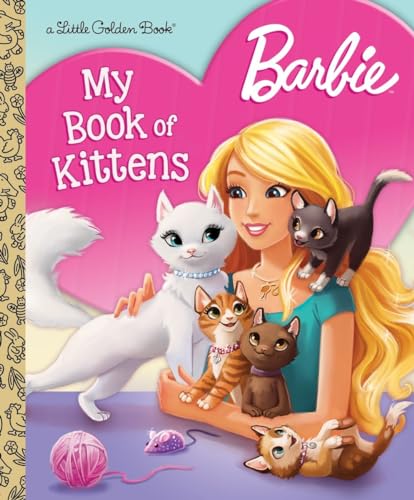 Stock image for Barbie: My Book of Kittens (Barbie) (Little Golden Book) for sale by Goodwill Books