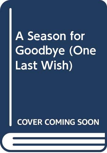 9780553541779: A Season for Goodbye (One Last Wish)