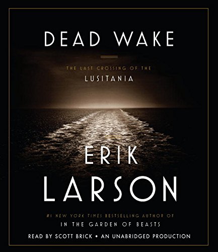 Beispielbild fr Dead Wake: The Last Crossing of the Lusitania zum Verkauf von Goodwill Books