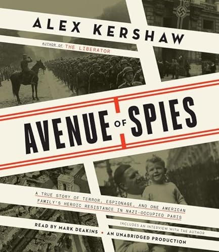 Stock image for Avenue of Spies: A True Story of Terror, Espionage, and One American Family's Heroic Resistance in Nazi-Occupied Paris for sale by Webster's Bookstore Cafe, Inc.