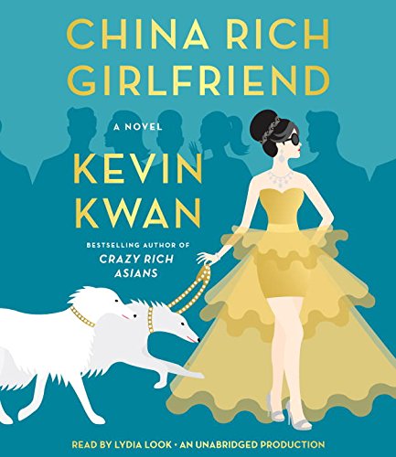 Imagen de archivo de China Rich Girlfriend: A Novel (Crazy Rich Asians Trilogy) a la venta por Irish Booksellers