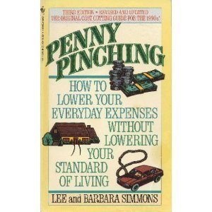 9780553560169: Penny Pinching: How to Lower Your Everyday Expenses Without Lowering Your Standard of Living