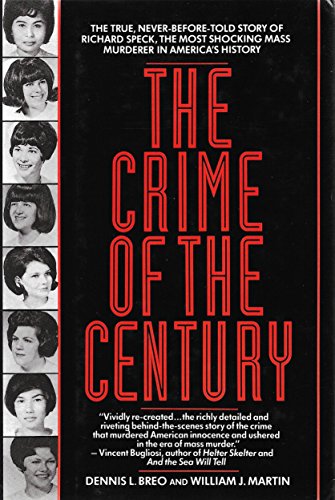 Stock image for The Crime of the Century: Richard Speck and the Murder of Eight Student Nurses for sale by BIBLIOPE by Calvello Books