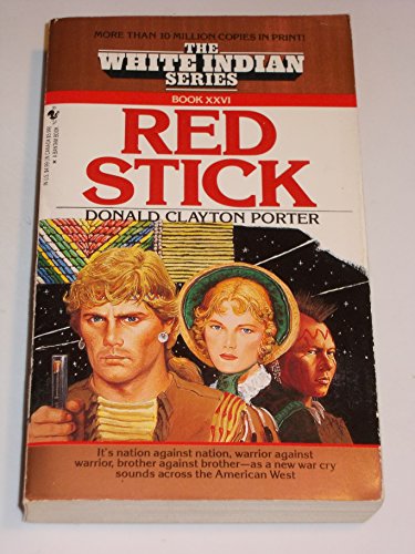 9780553561425: Red Stick (White Indian, No 26)