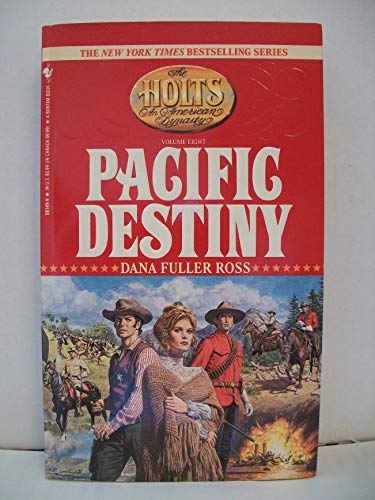 Pacific Destiny (The Holts: An American Dynasty, Vol. 8)