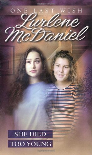 She Died Too Young (One Last Wish) (9780553562637) by McDaniel, Lurlene