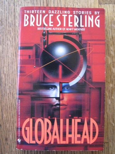 Globalhead (9780553562811) by Bruce Sterling