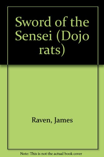 SWORD OF THE SENSEI (Dojo Rats) (9780553563009) by Raven, James