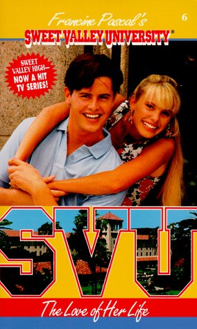 9780553563108: The Love of Her Life (Sweet Valley University #6)