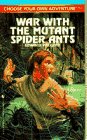 Imagen de archivo de War with the Mutant Spider Ants (Choose Your Own Adventure(R)) a la venta por Ergodebooks