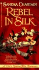 REBEL IN SILK (A Once upon a Time Romance) (9780553564648) by Chastain, Sandra