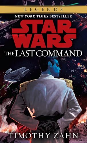 9780553564921: The Last Command: Star Wars Legends (The Thrawn Trilogy): 3 (Star Wars: The Thrawn Trilogy - Legends)