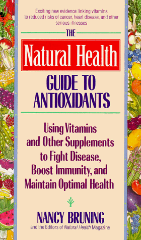 Imagen de archivo de The Natural Health Guide to Antioxidant: Using Vitamins and Other Supplements to Fight Disease, Boost Immunity, and Maintain Optimal Health a la venta por WorldofBooks