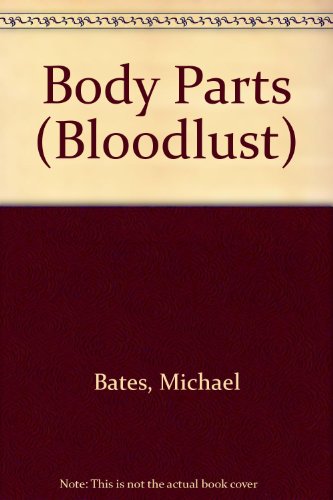 9780553567007: Body Parts (BLOODLUST)