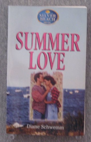 Summer Love (Silver Beach) (9780553567199) by Diane Schwemm