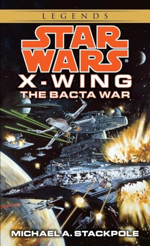 9780553568042: The Bacta War: Star Wars Legends (Rogue Squadron): 4 (Star Wars: X-Wing - Legends)