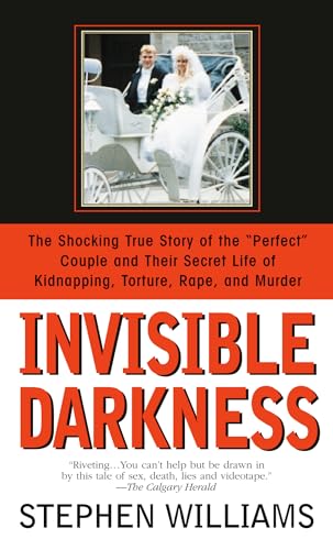 9780553568547: Invisible Darkness: The Strange Case Of Paul Bernardo and Karla Homolka