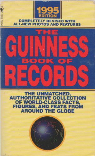 Imagen de archivo de The Guinness Book of Records - 1995 Edition: The Unmatched, Authoritative Collection of World-Class Facts, Figures, And Feats From Around the Globe [Completely Revised With All-New Photos and Features] a la venta por gearbooks