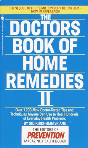 Beispielbild fr The Doctors Book of Home Remedies II: Over 1,200 New Doctor-Tested Tips and Techniques Anyone Can Use to Heal Hundreds of Everyday Health Problems zum Verkauf von Once Upon A Time Books