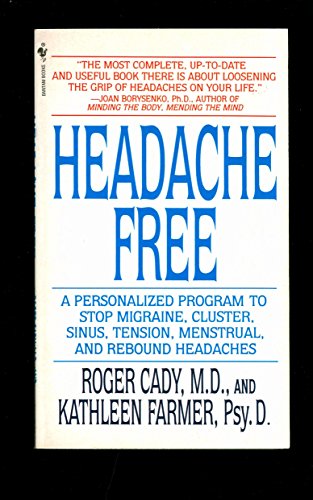 Beispielbild fr Headache Free: A Personalized Program to Stop Migraine, Cluster, Sinus, Tension, Menstrual, and Rebound Headaches zum Verkauf von Wonder Book