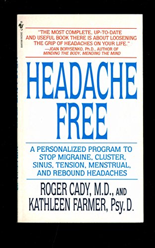 Stock image for Headache Free: A Personalized Program to Stop Migraine, Cluster, Sinus, Tension, Menstrual, and Rebound Headaches for sale by Wonder Book