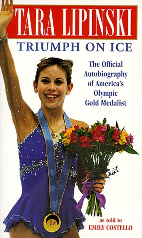 Beispielbild fr Tara Lipinski - Triumph on Ice : The Official Autobiography of America's Olympic Gold Medalist zum Verkauf von Better World Books