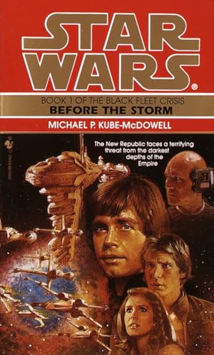 Before the Storm (Star Wars: The Black Fleet Crisis) (9780553572735) by Kube-Mcdowell, Michael P.
