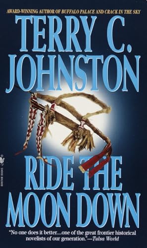 Ride the Moon Down (9780553572827) by Johnston, Terry C.