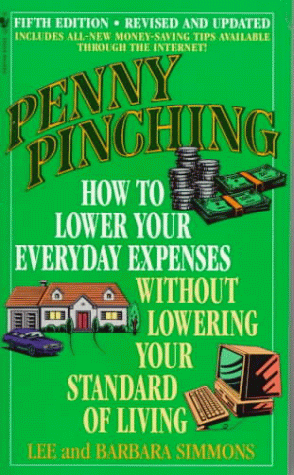 Imagen de archivo de Penny Pinching 1999 : How to Lower Your Everyday Expenses Without Lowering Your Standard of Living a la venta por Better World Books