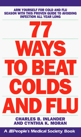 Imagen de archivo de 77 Ways to Beat Colds and Flu : A People's Medical Society Book a la venta por Better World Books