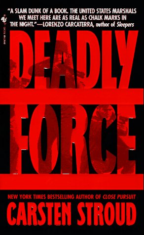 9780553575446: Deadly Force: In the Streets with the U.S. Marshals