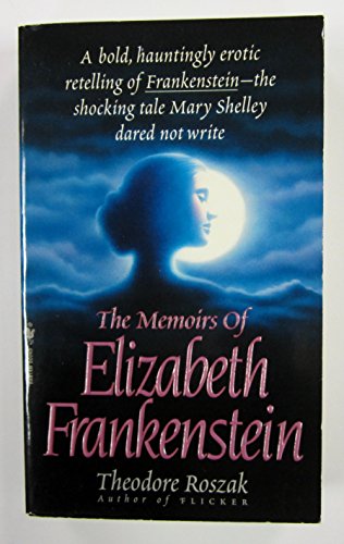 Beispielbild fr Memoirs of Elizabeth Frankenstein zum Verkauf von Half Price Books Inc.