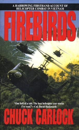 Beispielbild fr Firebirds : A Harrowing Firsthand Account of Helicopter Combat in Vietnam zum Verkauf von Better World Books