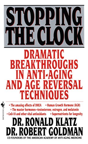 Stock image for Stopping the Clock: Dramatic Breakthroughs in Anti-Aging and Age Reversal Techniques for sale by Wonder Book