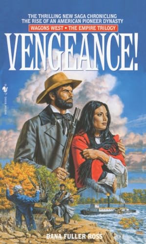 Beispielbild fr Vengeance! : Wagons West Volume 2, the Empire Trilogy zum Verkauf von Better World Books