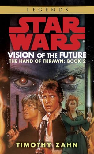 9780553578799: Vision of the Future: Star Wars Legends (The Hand of Thrawn): The Hand of Thrawn: Book 2 (Star Wars: The Hand of Thrawn Duology - Legends)