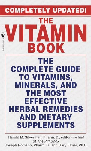 Beispielbild fr The Vitamin Book : The Complete Guide to Vitamins, Minerals, and the Most Effective Herbal Remedies and Dietary Supplements zum Verkauf von Better World Books