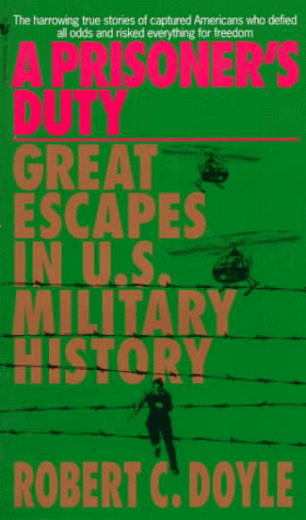 A Prisoner's Duty : Great Escapes in U.S. Military History