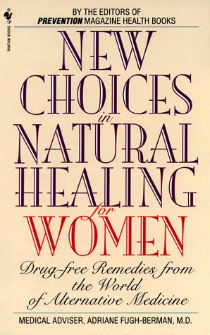 9780553579802: New Choices in Natural Healing for Women: Drug-Free Remedies from the World of Alternative Medicine