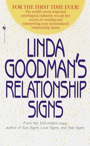 Imagen de archivo de Linda Goodman's Relationship Signs: The World's Most Respected Astrological Authority Reveals Her Secrets of Creating and Interpreting Your Personalized Relationship Charts a la venta por SecondSale