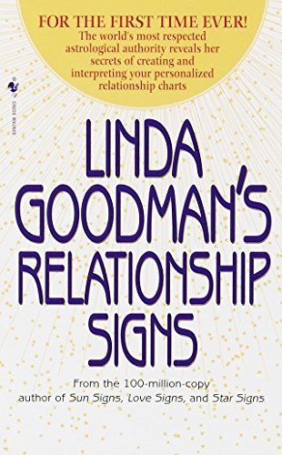 9780553580150: Linda Goodman's Relationship Signs: The World's Most Respected Astrological Authority Reveals Her Secrets of Creating and Interpreting Your Personalized Relationship Charts