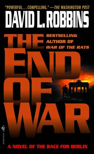 Beispielbild fr The End of War : A Novel of the Race for Berlin zum Verkauf von Better World Books