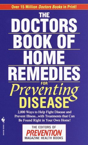 Imagen de archivo de The Doctors' Book of Home Remedies for Preventing Disease a la venta por Better World Books