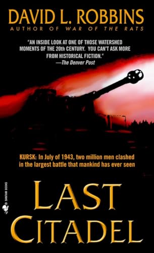 Beispielbild fr Last Citadel: A Novel of the Battle of Kursk zum Verkauf von Wonder Book