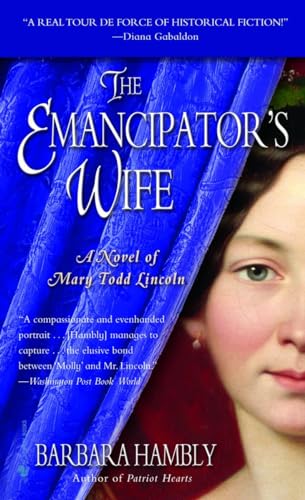 Beispielbild fr The Emancipator's Wife: A Novel of Mary Todd Lincoln zum Verkauf von Wonder Book