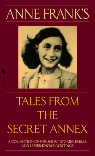 Beispielbild fr Anne Frank's Tales from the Secret Annex: A Collection of Her Short Stories, Fables, and Lesser-Known Writings, Revised Edition zum Verkauf von SecondSale